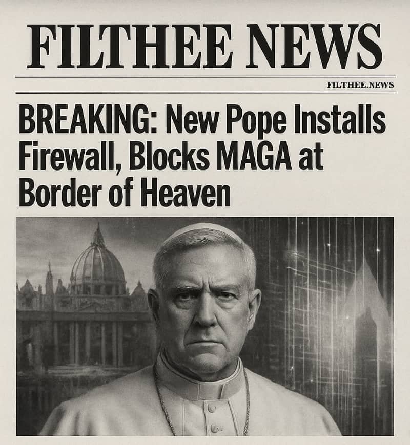 BREAKING: New Pope Installs Firewall, Blocks MAGA at Border of Heaven